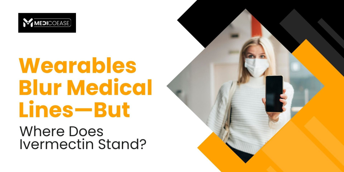 Wearables Blur Medical Lines—But Where Does Ivermectin Stand?