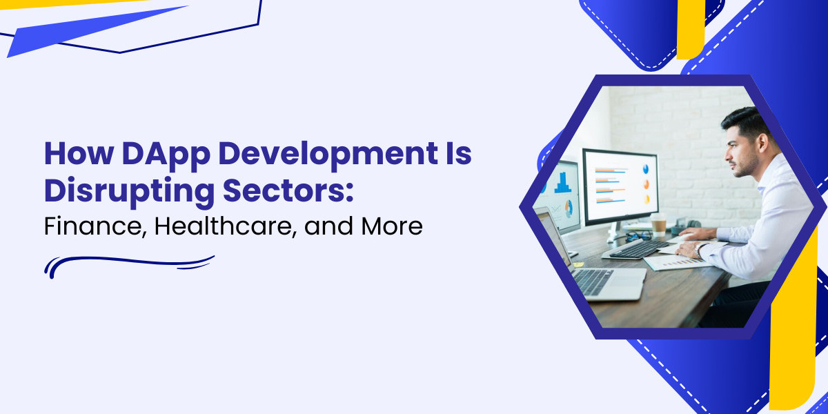How DApp Development Is Disrupting Sectors: Finance, Healthcare, and More