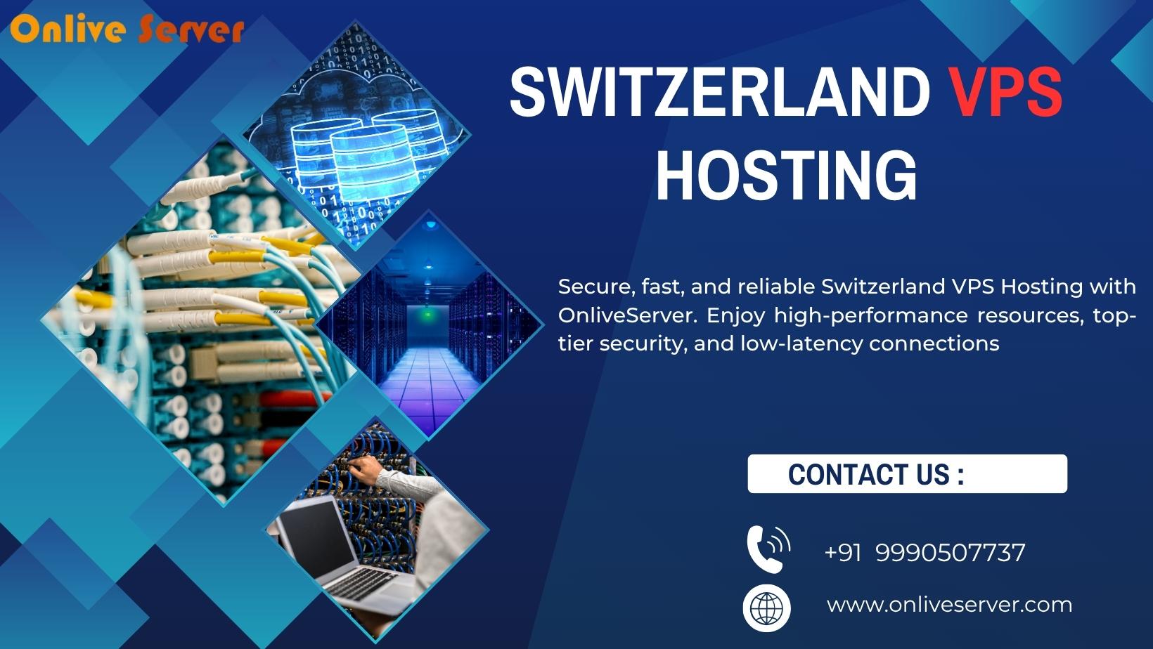 Switzerland VPS Hosting: Powering Your Business for International...
