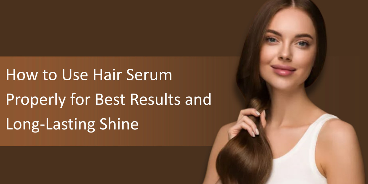 How to Use Hair Serum Properly for Best Results and Long-Lasting Shine