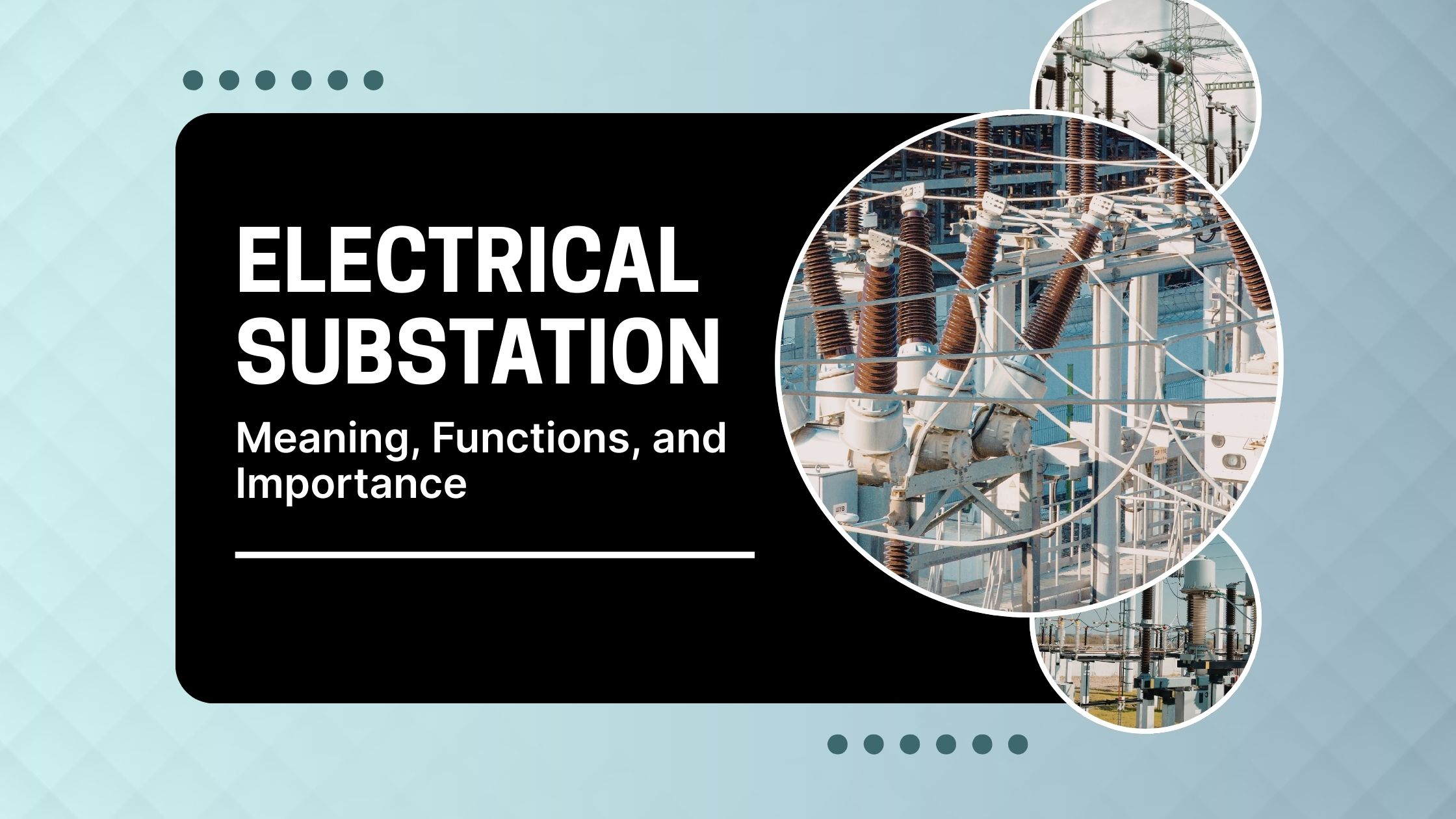 Electrical Substation: Meaning, Functions, and Importance