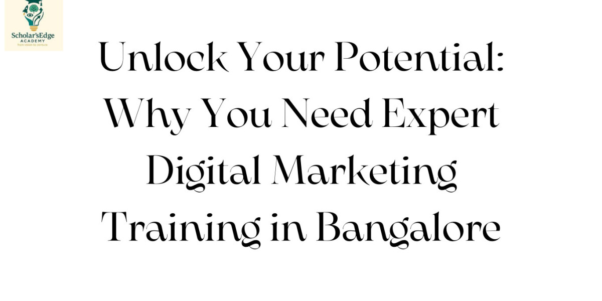 Unlock Your Potential: Why You Need Expert Digital Marketing Training in Bangalore