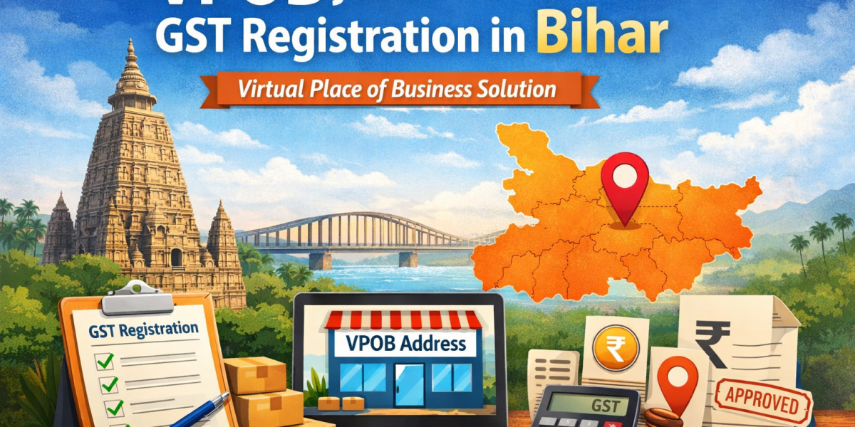 VPOB for GST Registration in Bihar: A Practical Guide for Expanding Businesses