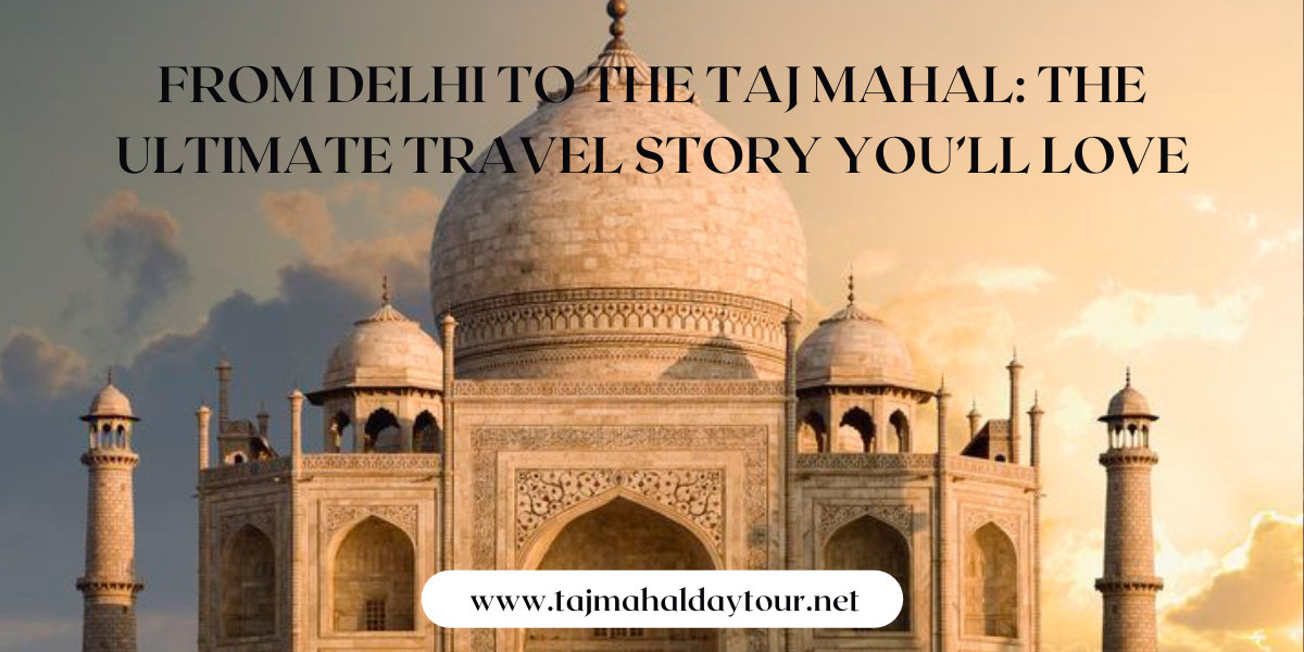 From Delhi to the Taj Mahal: The Ultimate Travel Story You’ll Love