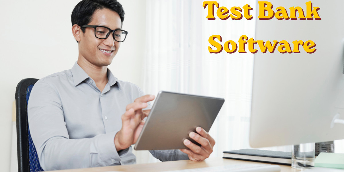 How Test Bank Software Simplifies Exam Creation and Saves Hours
