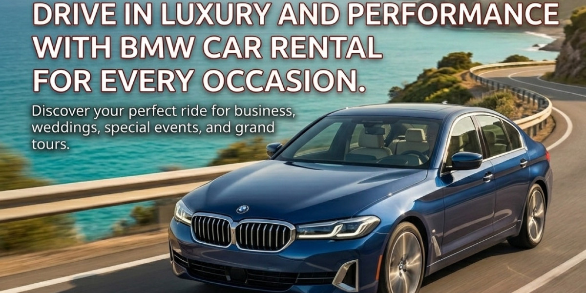 Drive in Luxury and Performance with BMW Car Rental for Every Occasion
