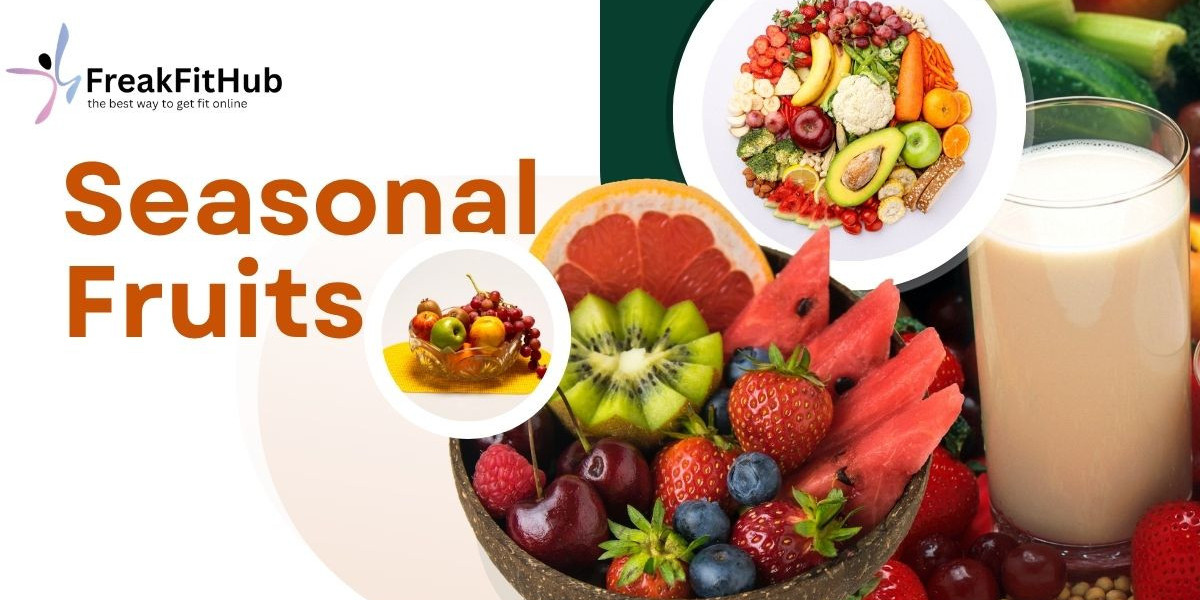 Seasonal Fruits Guide: Boost Health & Fitness with FreakFitHub