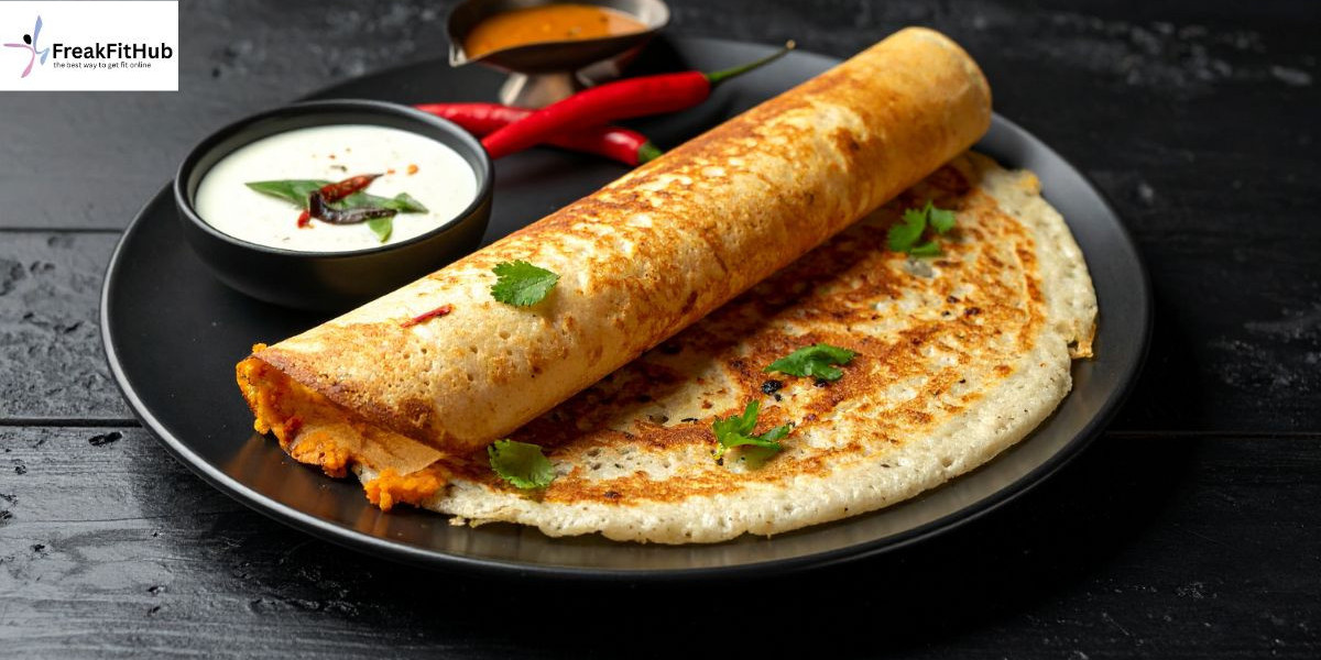 2 Dosa Calories: Complete Guide for Healthy Eating with FreakFitHub