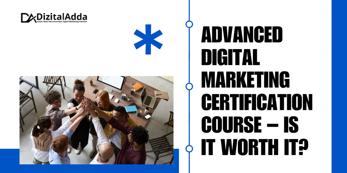Advanced Digital Marketing Certification Course – Is It Worth It?