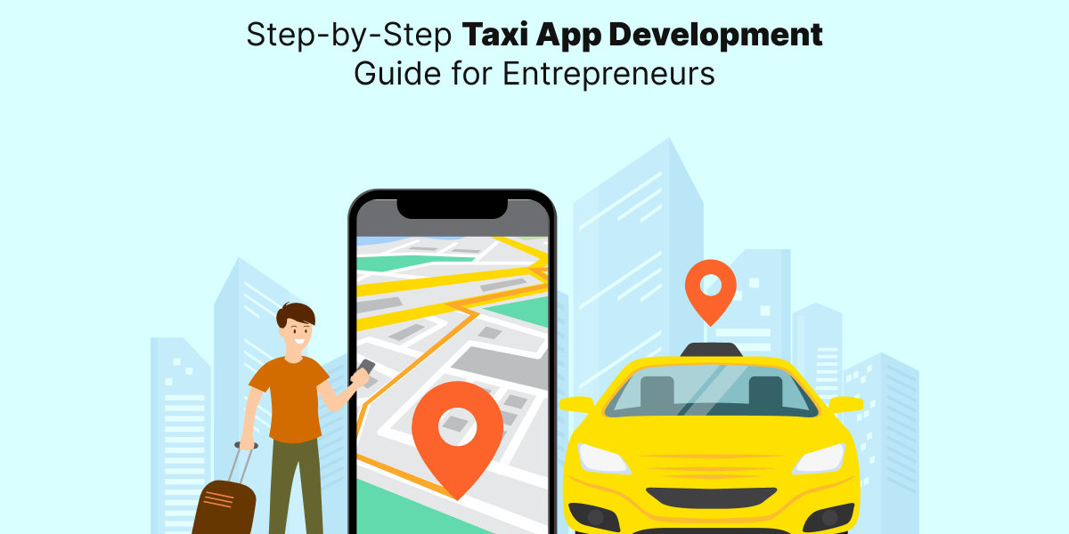 Step-by-Step Taxi App Development Guide for Entrepreneurs and Startups