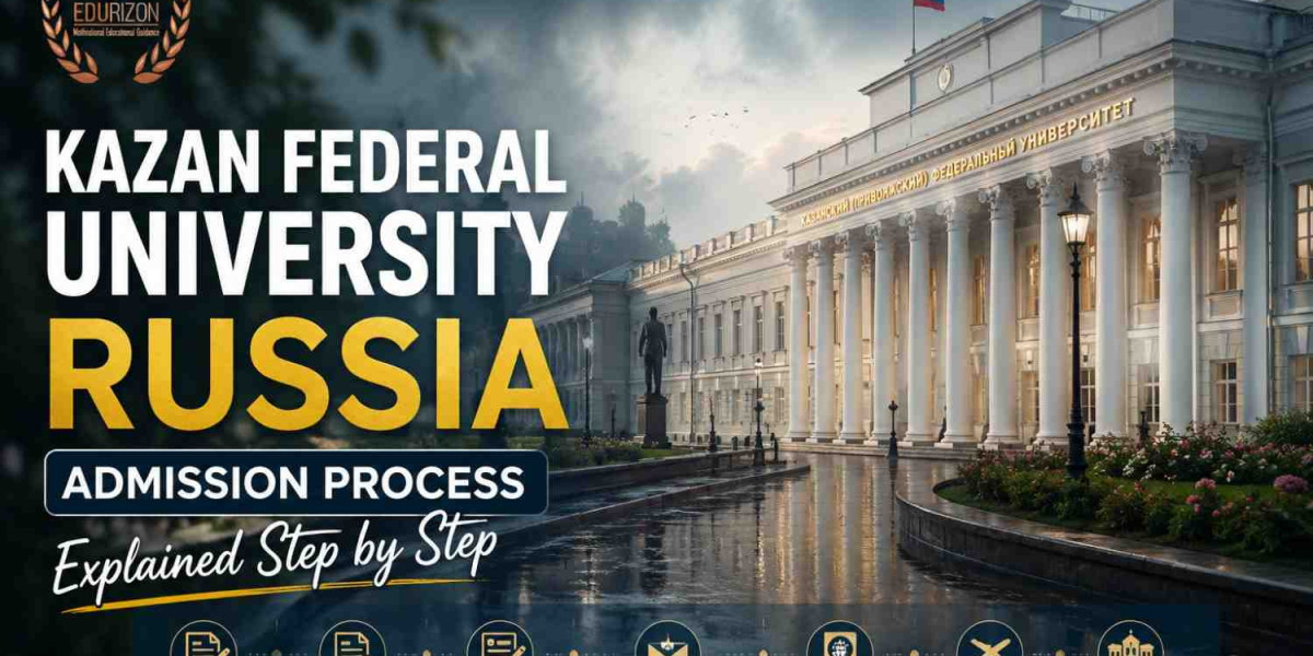 Kazan Federal University Russia Admission Process Explained Step by Step