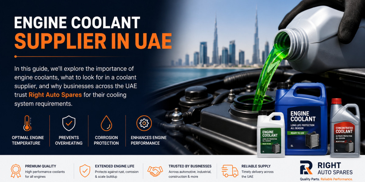 Engine Coolant Supplier in UAE: How to Choose the Right Partner for Quality Cooling Solutions