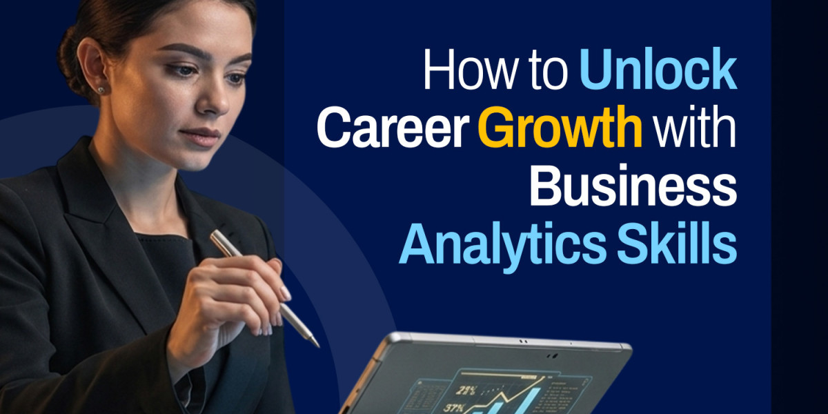 How to Unlock Career Growth with Business Analytics Skills
