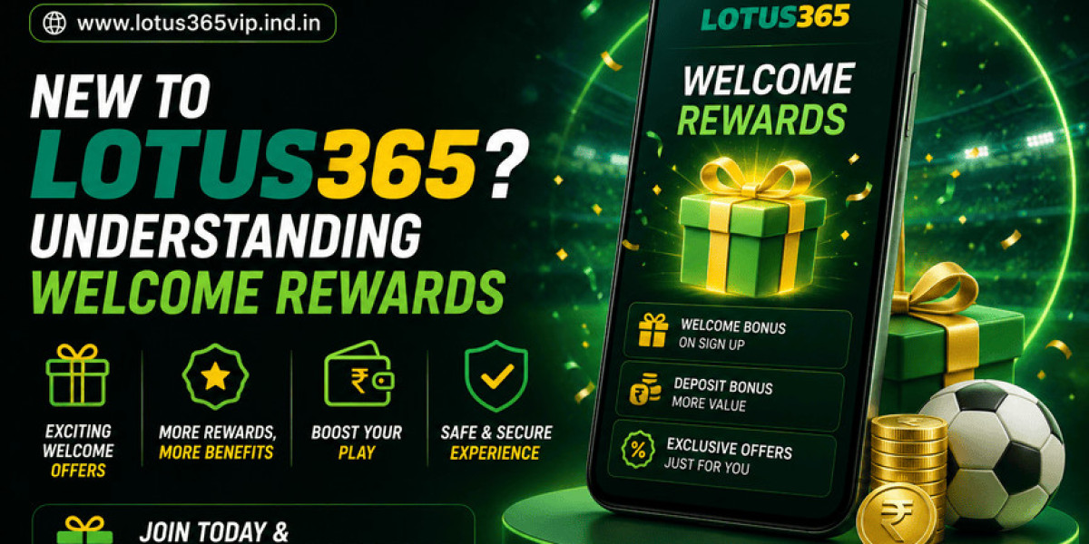 New to Lotus365? Understanding Welcome Rewards and Getting Started the Right Way