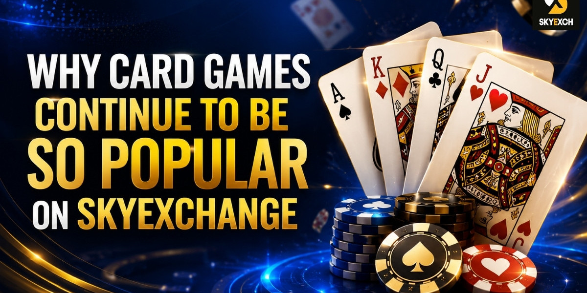 Why Card Games Continue to Be So Popular on SkyExchange