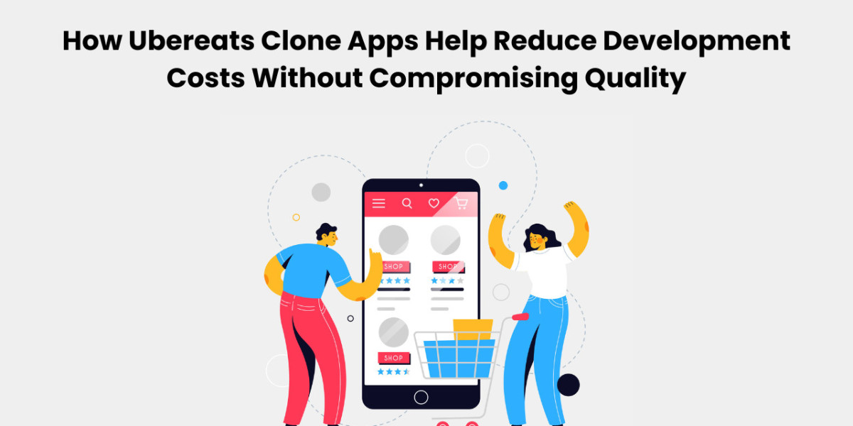 How Ubereats Clone Apps Help Reduce Development Costs Without Compromising Quality